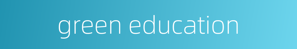 green education的同义词