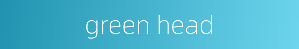 green head的同义词