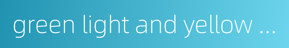 green light and yellow volume - to study at night的同义词