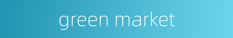 green market的同义词