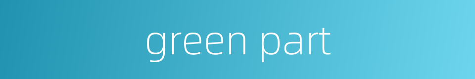 green part的同义词