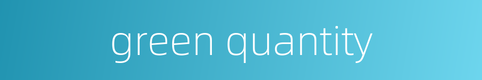 green quantity的同义词