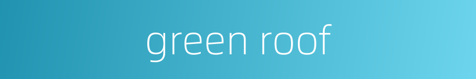 green roof的同义词