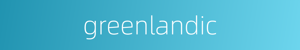 greenlandic的同义词