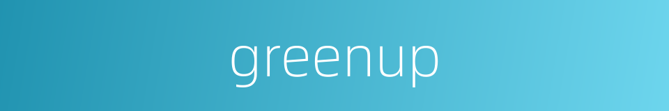 greenup的同义词