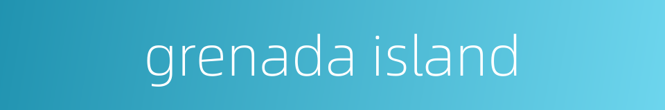 grenada island的同义词