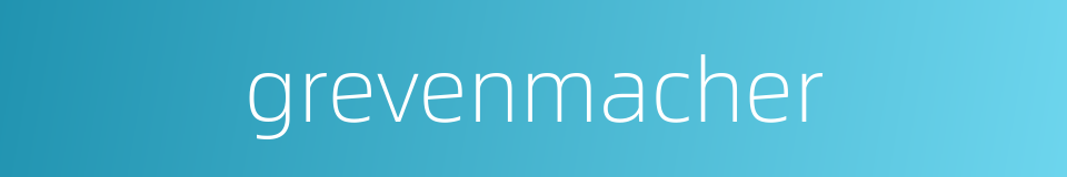 grevenmacher的同义词