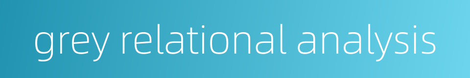 grey relational analysis的同义词