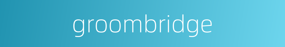 groombridge的同义词