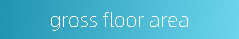 gross floor area的同义词