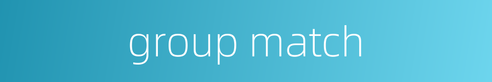 group match的同义词