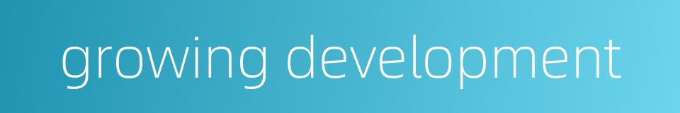growing development的同义词