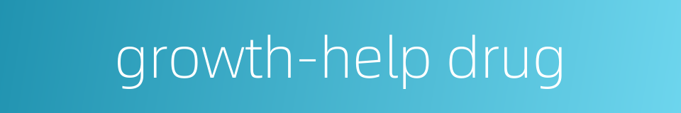 growth-help drug的同义词