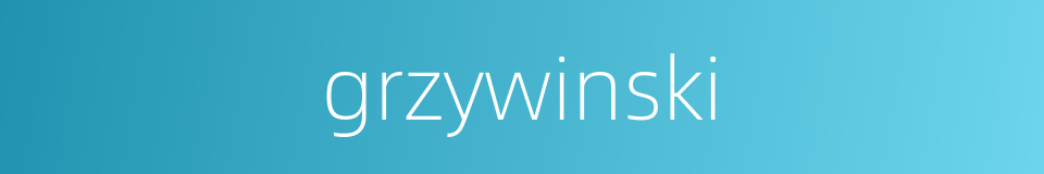 grzywinski的同义词