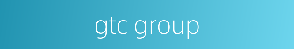 gtc group的同义词