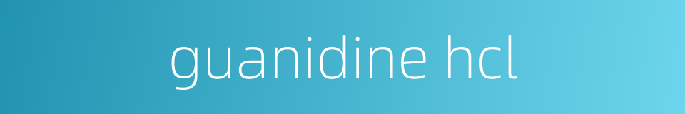 guanidine hcl的同义词