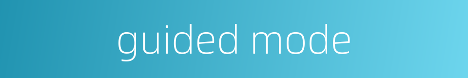 guided mode的同义词