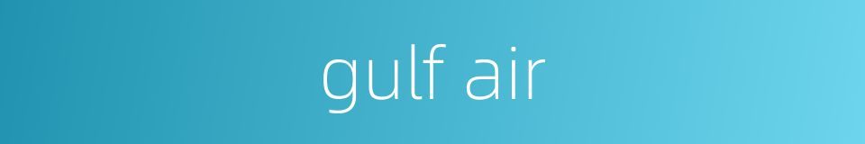 gulf air的同义词