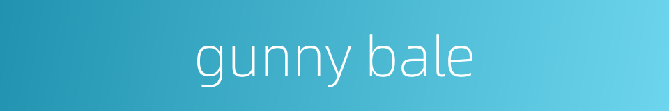 gunny bale的同义词