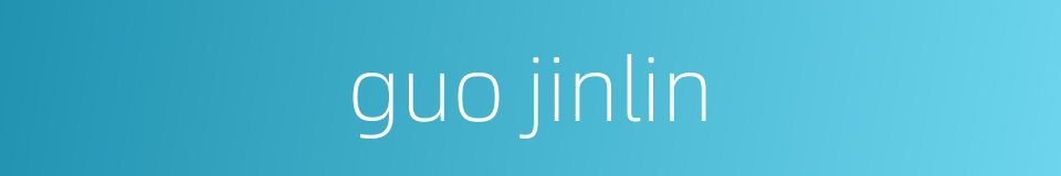 guo jinlin的同义词