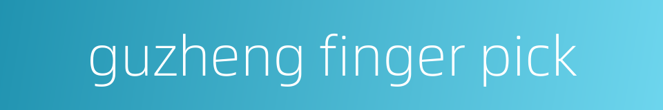 guzheng finger pick的同义词