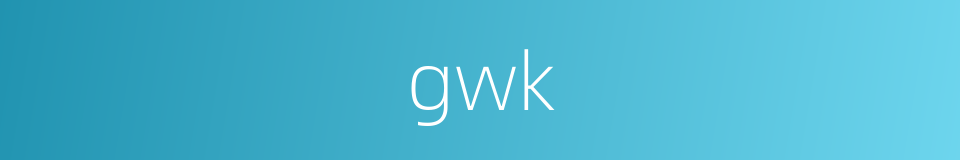 gwk的同义词
