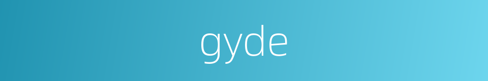 gyde的同义词