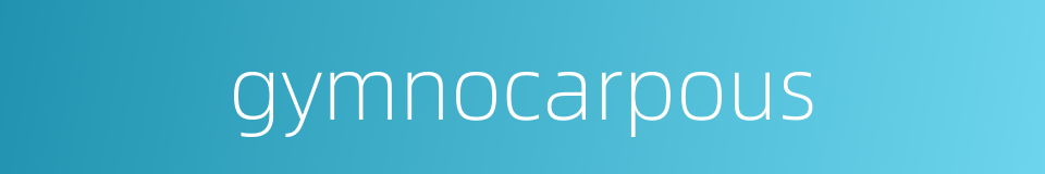 gymnocarpous的同义词