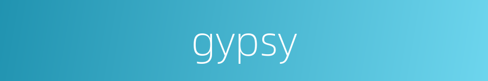 gypsy的同义词