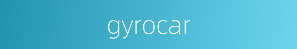 gyrocar的同义词