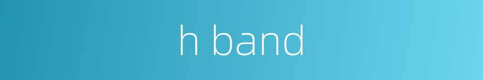 h band的同义词