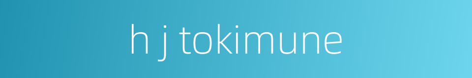 h j tokimune的同义词