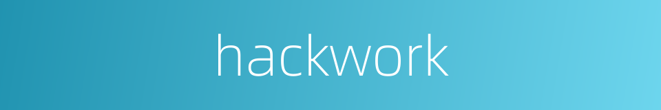 hackwork的同义词