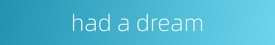 had a dream的同义词