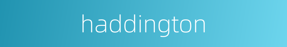 haddington的同义词