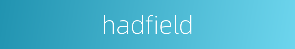 hadfield的同义词