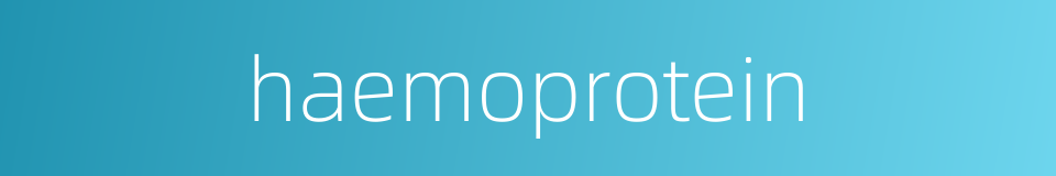 haemoprotein的同义词