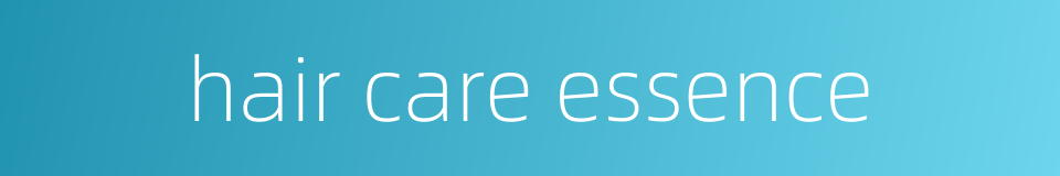 hair care essence的同义词