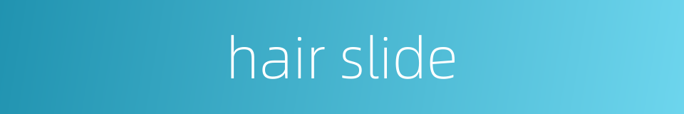 hair slide的同义词