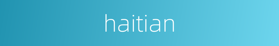 haitian的同义词