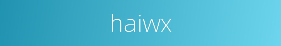 haiwx的同义词