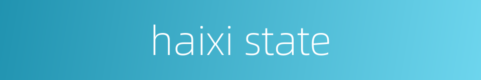 haixi state的同义词