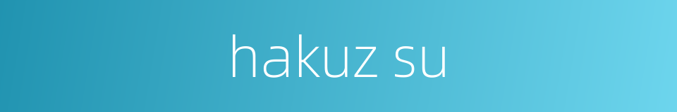 hakuz su的同义词