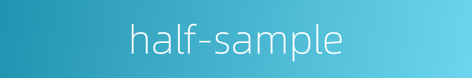 half-sample的同义词