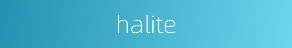 halite的同义词