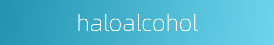 haloalcohol的同义词