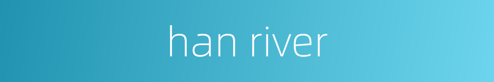 han river的同义词