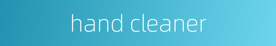 hand cleaner的同义词