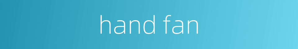 hand fan的同义词