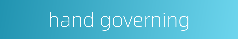 hand governing的同义词